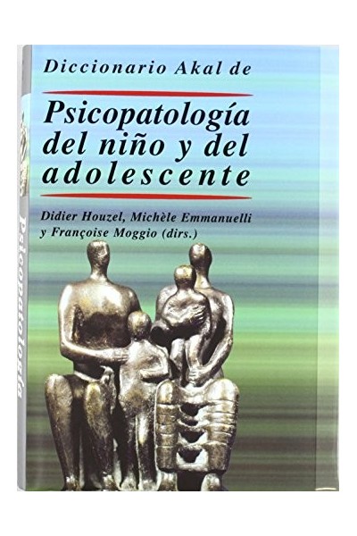 Diccionario Akal Psicopatología del niño y del adolescente